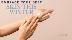 Close-up of hands applying moisturizer, with the text "Embrace Your Best Skin This Winter" and Body Bar MD logo. The image promotes winter skincare.